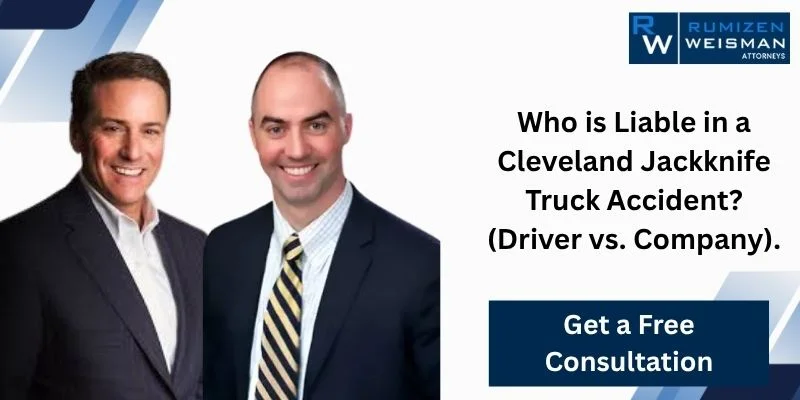 Who Is Liable in a Cleveland Jackknife Truck Accident? Driver vs. Trucking Company (Guide)